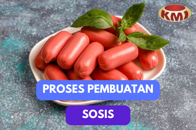 Mengenal Sosis: Proses Pembuatan dan Bahan – Bahannya